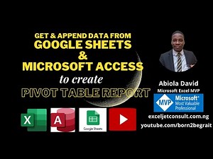 Get & Append Data From GOOGLE SHEETS and MICROSOFT ACCESS to Create Excel PivotTable Report