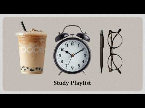 [Playlist] - Let’s study, you got this!