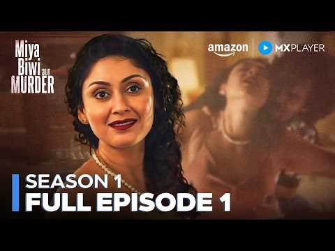 Miya Biwi Aur Murder Season 1 Episode 1 | Rajeev Khandelwal, Manjari Fadnnis | Amazon MX Player
