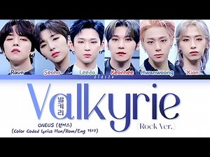 ONEUS (원어스) - 'Valkyrie (발키리) (Rock Ver.)‘ Lyrics (Color Coded Han/Rom/Eng 가사)