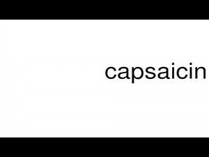 How to pronounce capsaicin