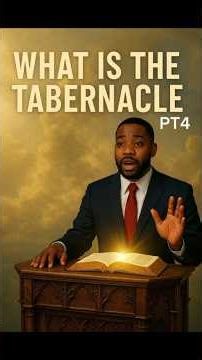 PT4🎙️🙏🌟WHAT IS THE TABERNACLE🌟