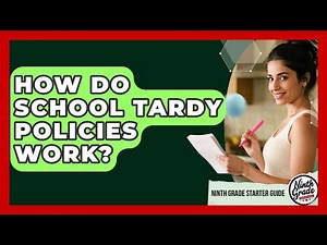 How Do School Tardy Policies Work? - Ninth Grade Starter Guide
