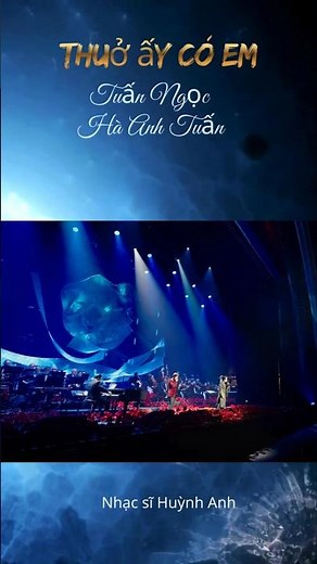 Tuấn Ngọc & Hà Anh Tuấn-Thuở ấy có em-Cầm Kỳ Official