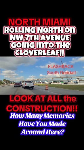 5.4K views · 90 reactions | ROLLING NORTH on NW 7th Avenue Into the CLOVERLEAF CONSTRUCTION ZONE With I-95!! WOW!! When's The Last Time You Made Memories Around Here?? 樂 #flashbacksouthflorida #southflorida #northmiami #miami #florida | Flashback South Florida - Memories and Memorabilia | Facebook
