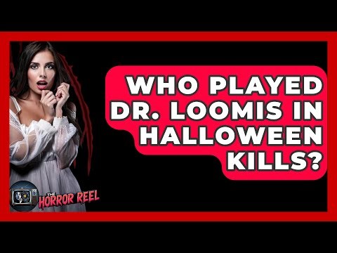 Who Played Dr. Loomis In Halloween Kills? - The Horror Reel
