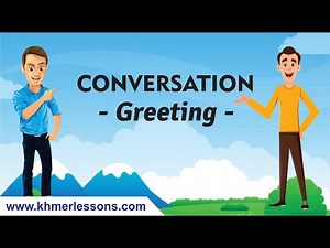 Cambodian Conversation - GREETING.