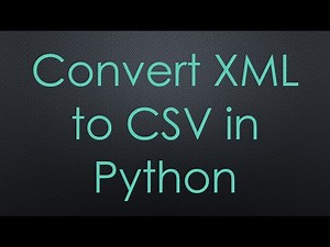 Convert XML to CSV in Python
