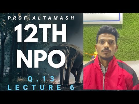 #6 | 12 Class | NPO | Q.11 |Maharashtra Board | Altamash sir