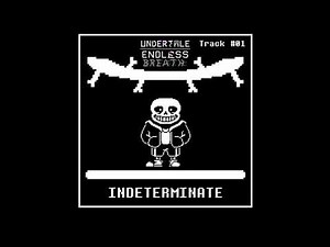 Undertale endless breath phase 1 Indeterminete