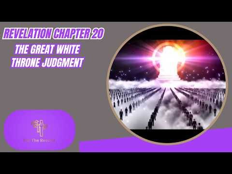 Revelation Chapter 20 - The Great White Throne Judgement