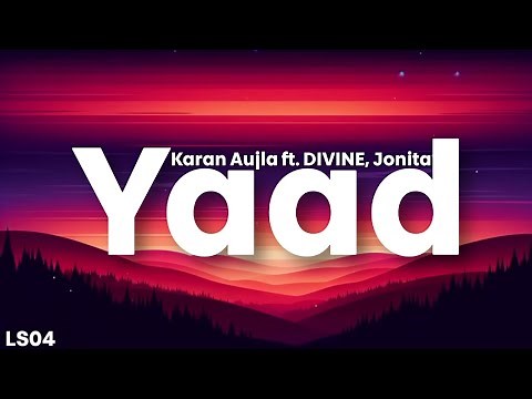 Yaad (Lyrics) - Karan Aujla Ft. DIVINE, Jonita Gandhi