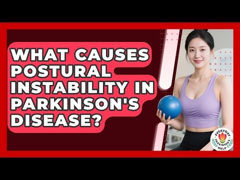 What Causes Postural Instability In Parkinson's Disease? - Everyday Parkinsons Help