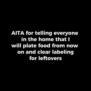 913K views · 6.2K reactions | AITA for telling everyone in the home that I will plate food from now on and clear labeling for leftovers | Reddit Stories | Facebook