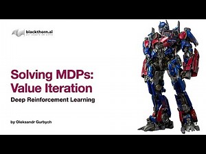 Deep Reinforcement Learning (3) - Solving MDPs: Value Iteration