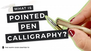 What Is Pointed Pen Calligraphy? - The Happy Ever Crafter Inc.