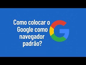 Como colocar o google chrome como navegador padrão?