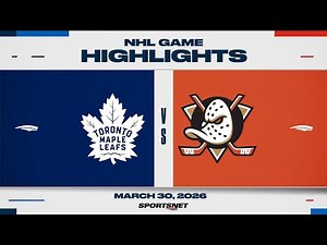 NHL Highlights | Maple Leafs vs. Ducks - March 30, 2026