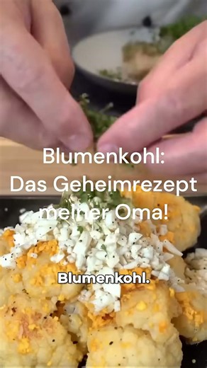 Blumenkohl in Ei und Butter: Das Geheimrezept meiner Oma