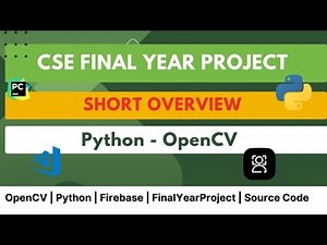 CSE Final Year Project Idea -Python Attendance System with OpenCV [Short Overview]