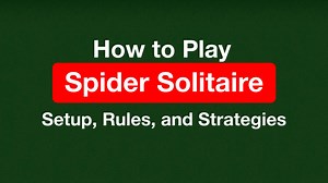 How to Play Spider Solitaire