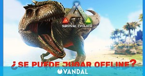 Ark: Survival Evolved - Cómo jugar offline