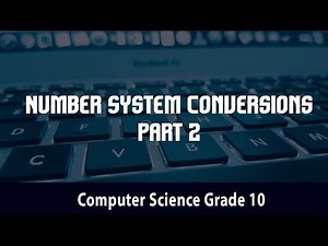 Computer Science- Number System Conversions- Part 2 | 2.2.1