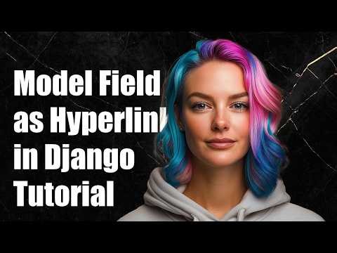 How to make a model field as hyperlink in django models