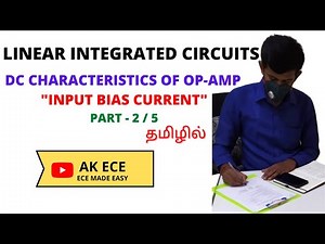 DC Characteristics of Op Amp - Input Bias Current- Part 2 / 5
