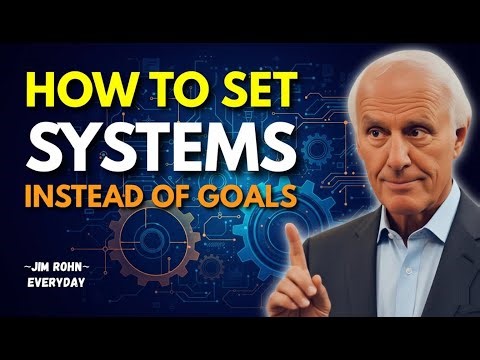 How To Set Systems Instead Of Goals (a system that will change your life) - Jim Rohn Motivation