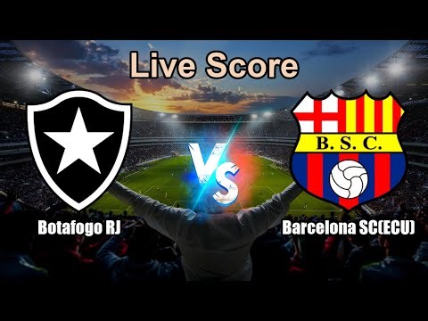 Botafogo RJ vs Barcelona SC(ECU) Live Score - CONMEBOL Copa Libertadores