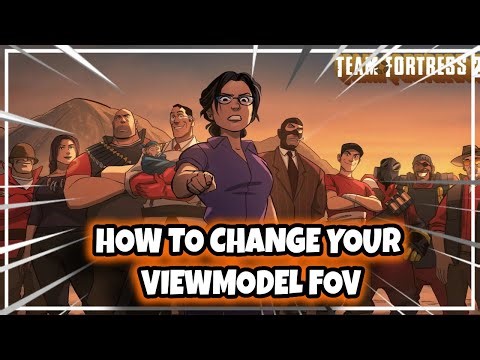 TF2 | HOW TO CHANGE YOUR VIEWMODEL FOV I 😢😥