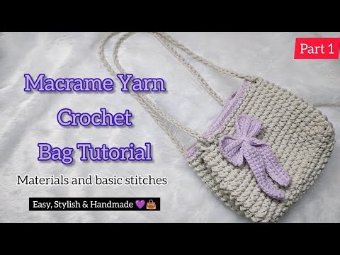 Easy Macrame Yarn Crochet Bag – Part 1 | Materials & Basic Stitches Tutorial for Beginners