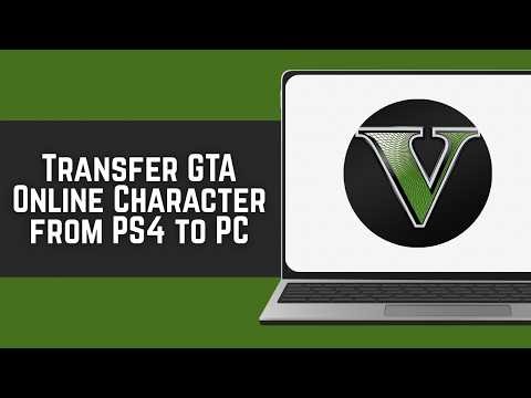 How To Transfer GTA Online Character from PS4 to PC 2026 - Full Guide