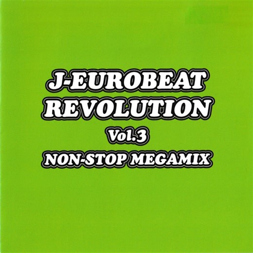 Various - J-Eurobeat Revolution Vol. 3 Non-Stop Megamix