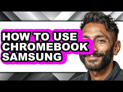 How to Use Chromebook Samsung - Step by Step
