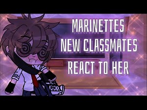[] Marinettes new classmates [] AU [] react to her Part 1/? 💕💕 [] Original []