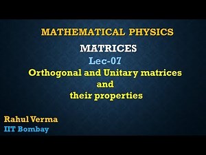 Lec-07| IIT JAM | Matrices | Orthogonal | Unitary matrices