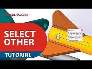 Select Other in SOLIDWORKS - SOLIDWORKS User Tips and Tricks