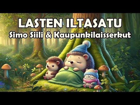 Iltasatuja lapsille: Simo Siili ja kaupunkilaisserkut | Rauhoittava satuhetki