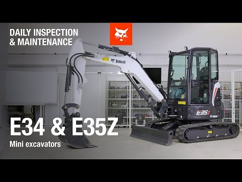 Daily inspection and maintenance Bobcat E34 and E35z mini excavators