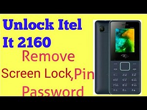 Remove Or Unlock Itel 2160 Phone Security Code Password- Eazy