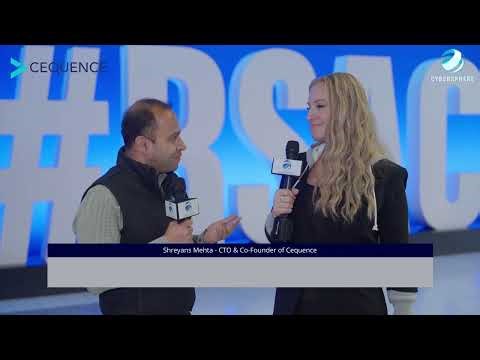 Interview at RSAC with Shreyans Mehta, CTO & Co-Founder at Cequence Security.