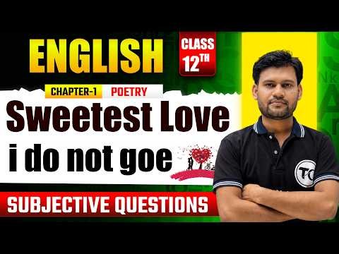 Sweetest Love I Do Not Goe by john donne | Subjective English Class 12 Chapter 1 | 12th Poetry