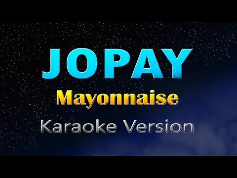 JOPAY - Mayonnaise (KARAOKE)
