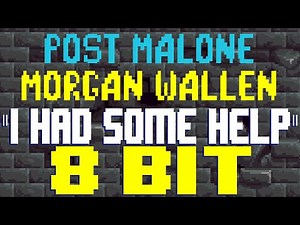 I Had Some Help [8 Bit Tribute to Post Malone and Morgan Wallen] - 8 Bit Universe