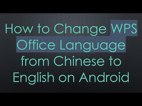 How to Change WPS Office Language from Chinese to English on Android