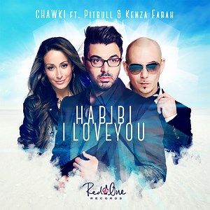 Chawki Ft. Pitbull & Kenza Farah - Habibi I Love You