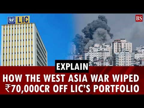 Explained: How the West Asia war wiped ₹70,000cr off LIC’s portfolio | Share market news