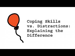 Coping Skills vs Distractions: Explaining the Difference